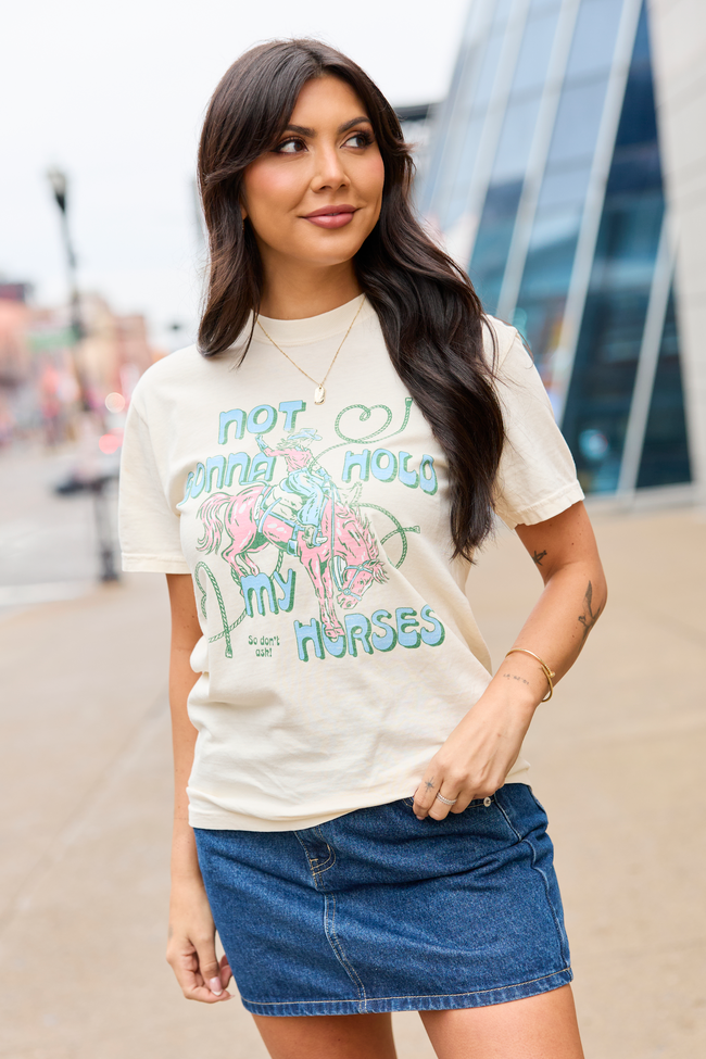 Not Gonna Hold My Horses Ivory Graphic Tee
