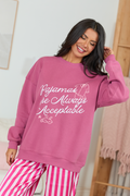 Pajamas Are Always Acceptable Rose Graphic Sweatshirt