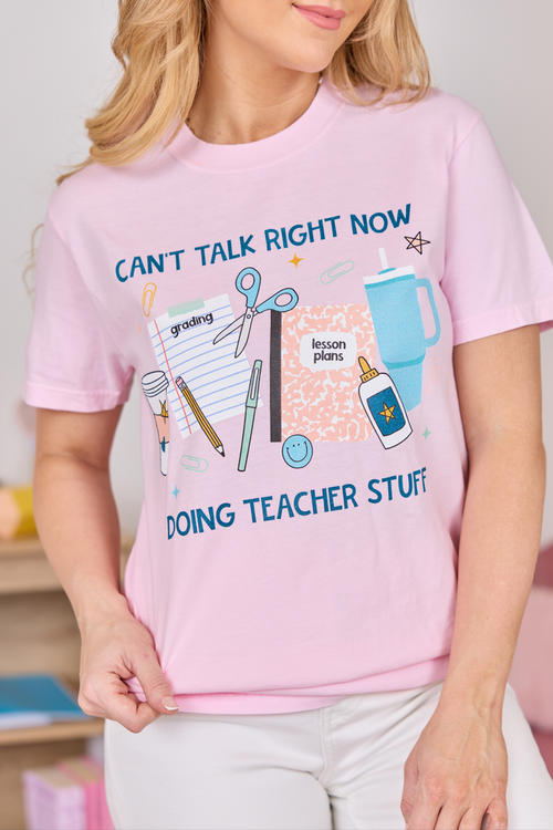 Can't Talk Teacher Stuff Light Pink Graphic Tee