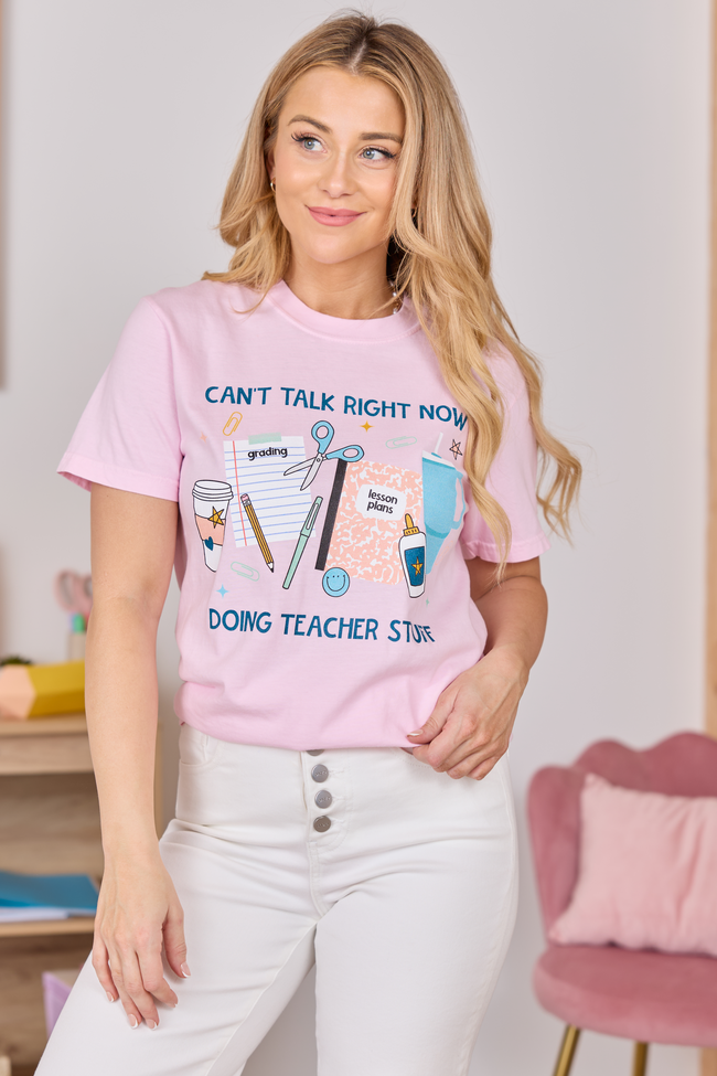Can't Talk Teacher Stuff Light Pink Graphic Tee