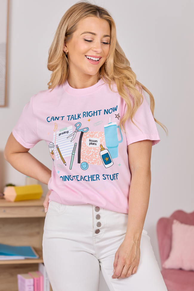 Can't Talk Teacher Stuff Light Pink Graphic Tee