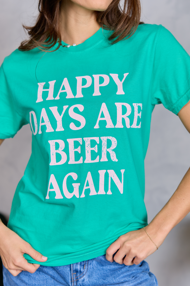Happy Days Are Beer Again Green Graphic Tee