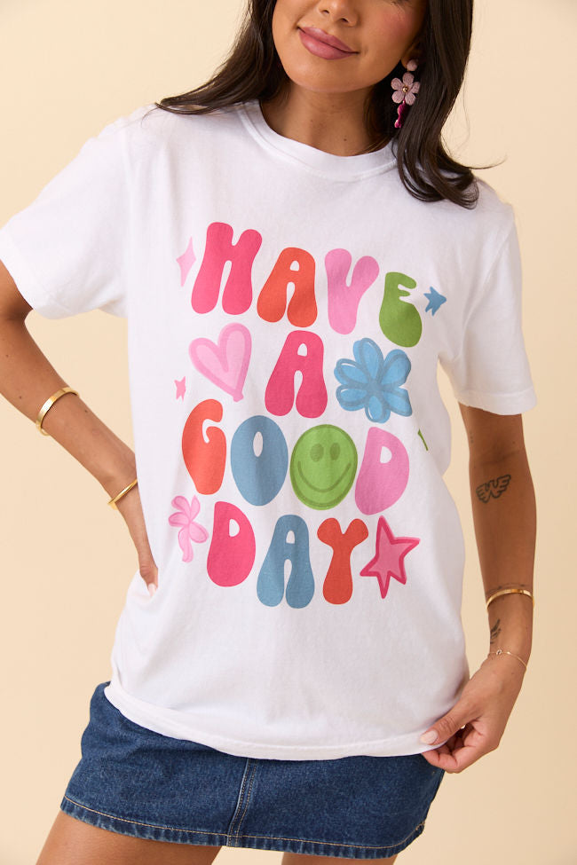 Have A Good Day White Graphic Tee